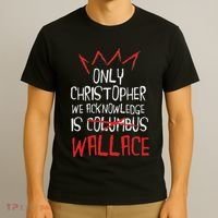 The Only Christopher We Acknowledge Is Wallace T-Shirt thumb 3