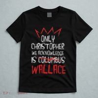 The Only Christopher We Acknowledge Is Wallace T-Shirt thumb 5