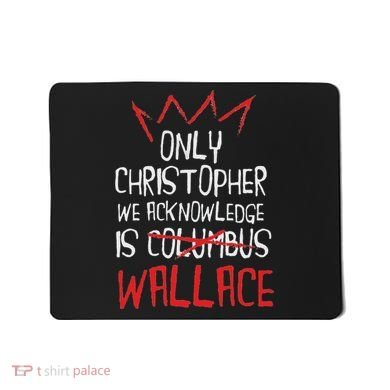 The Only Christopher We Acknowledge Is Wallace Mousepad