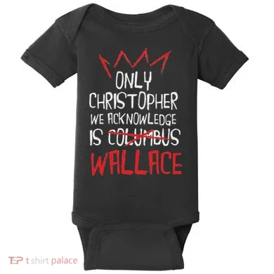 The Only Christopher We Acknowledge Is Wallace Baby Bodysuit