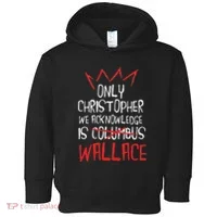 The Only Christopher We Acknowledge Is Wallace Toddler Hoodie thumb 0