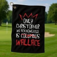 The Only Christopher We Acknowledge Is Wallace Golf Towel thumb 1