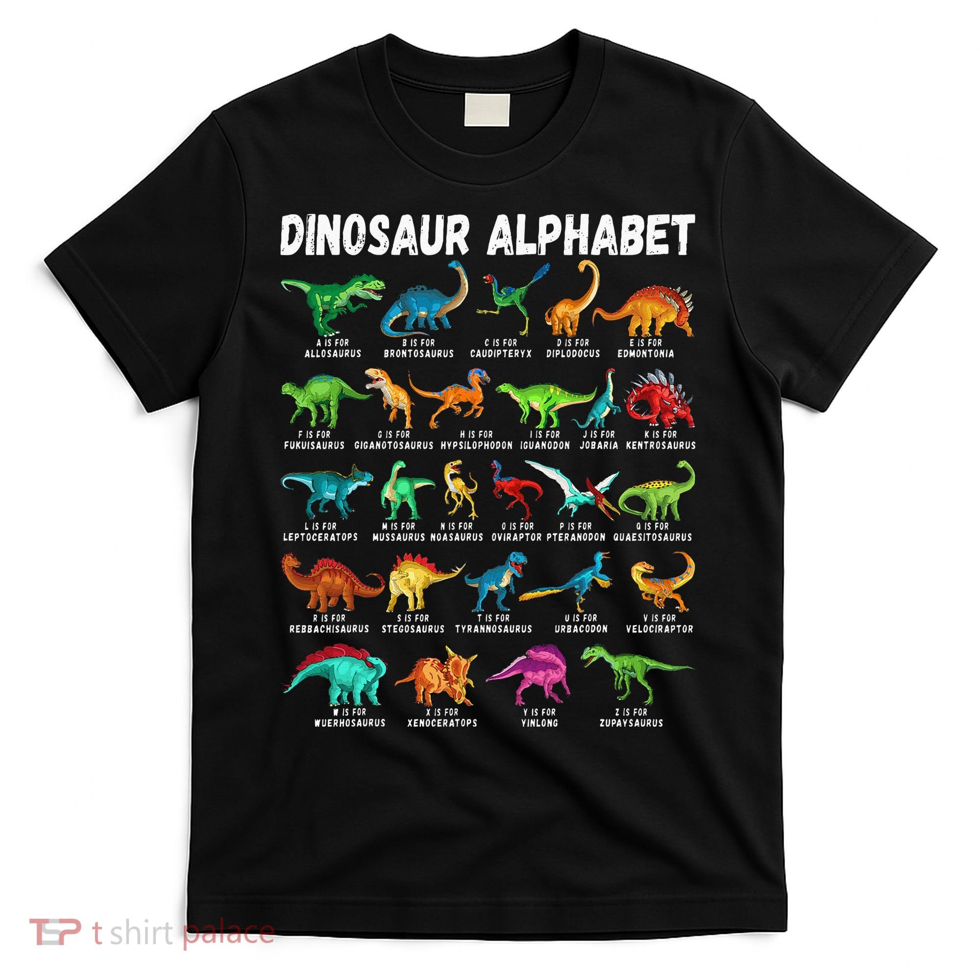 Types Of Dinosaurs Alphabet A Z ABC Dino Identification T-Shirt