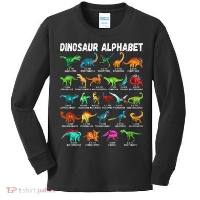 Types Of Dinosaurs Alphabet A Z ABC Dino Identification Kids Long Sleeve Shirt
