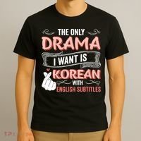 The Only Drama I Want Is Korean With English Subtitles Kpop T-Shirt thumb 3