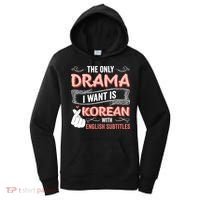 The Only Drama I Want Is Korean With English Subtitles Kpop Women's Hoodie thumb 0