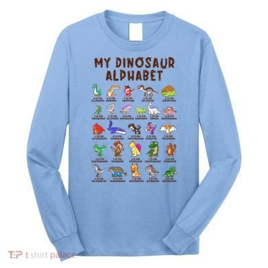 Types Of Dinosaurs Alphabet Dino Identification Meaningful Gift Long Sleeve Shirt