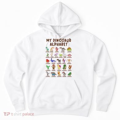 Types Of Dinosaurs Alphabet Dino Identification Meaningful Gift Hoodie