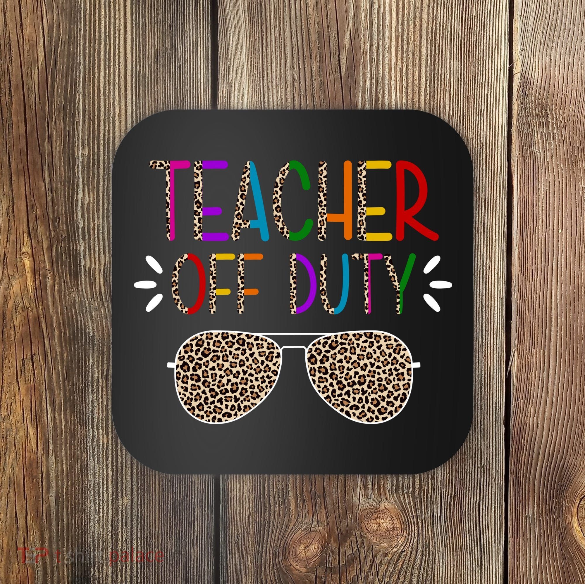 Teacher Off Duty Summer Break Cheetah Coaster