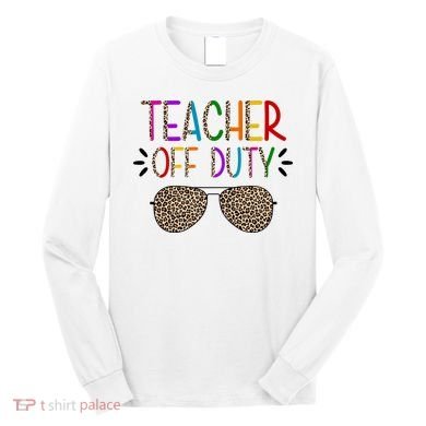 Teacher Off Duty Summer Break Cheetah Long Sleeve Shirt