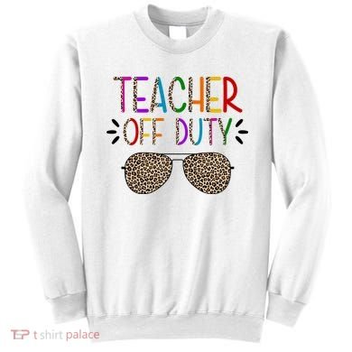 Teacher Off Duty Summer Break Cheetah Sweatshirt