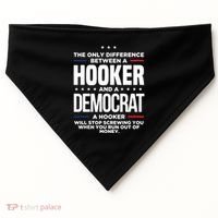The Only Difference Between A Hooker And A Democrat USA-Made Doggie Bandana thumb 0