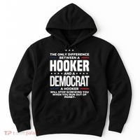 The Only Difference Between A Hooker And A Democrat Hoodie thumb 0