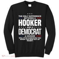 The Only Difference Between A Hooker And A Democrat Sweatshirt thumb 0