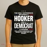 The Only Difference Between A Hooker And A Democrat T-Shirt thumb 3