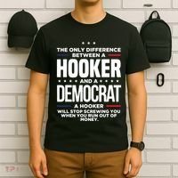 The Only Difference Between A Hooker And A Democrat T-Shirt thumb 6