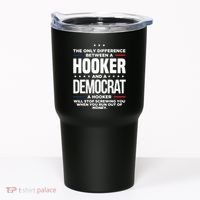 The Only Difference Between A Hooker And A Democrat Tumbler thumb 0