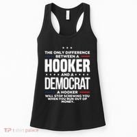 The Only Difference Between A Hooker And A Democrat Women's Tank Top thumb 0