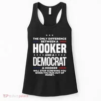 The Only Difference Between A Hooker And A Democrat Women's Tank Top thumb 0