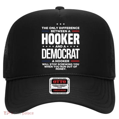 The Only Difference Between A Hooker And A Democrat Hat
