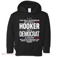 The Only Difference Between A Hooker And A Democrat Toddler Hoodie thumb 0