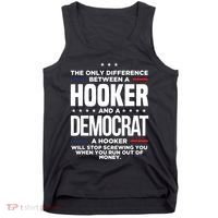 The Only Difference Between A Hooker And A Democrat Tank Top thumb 0