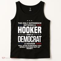 The Only Difference Between A Hooker And A Democrat Tank Top thumb 2