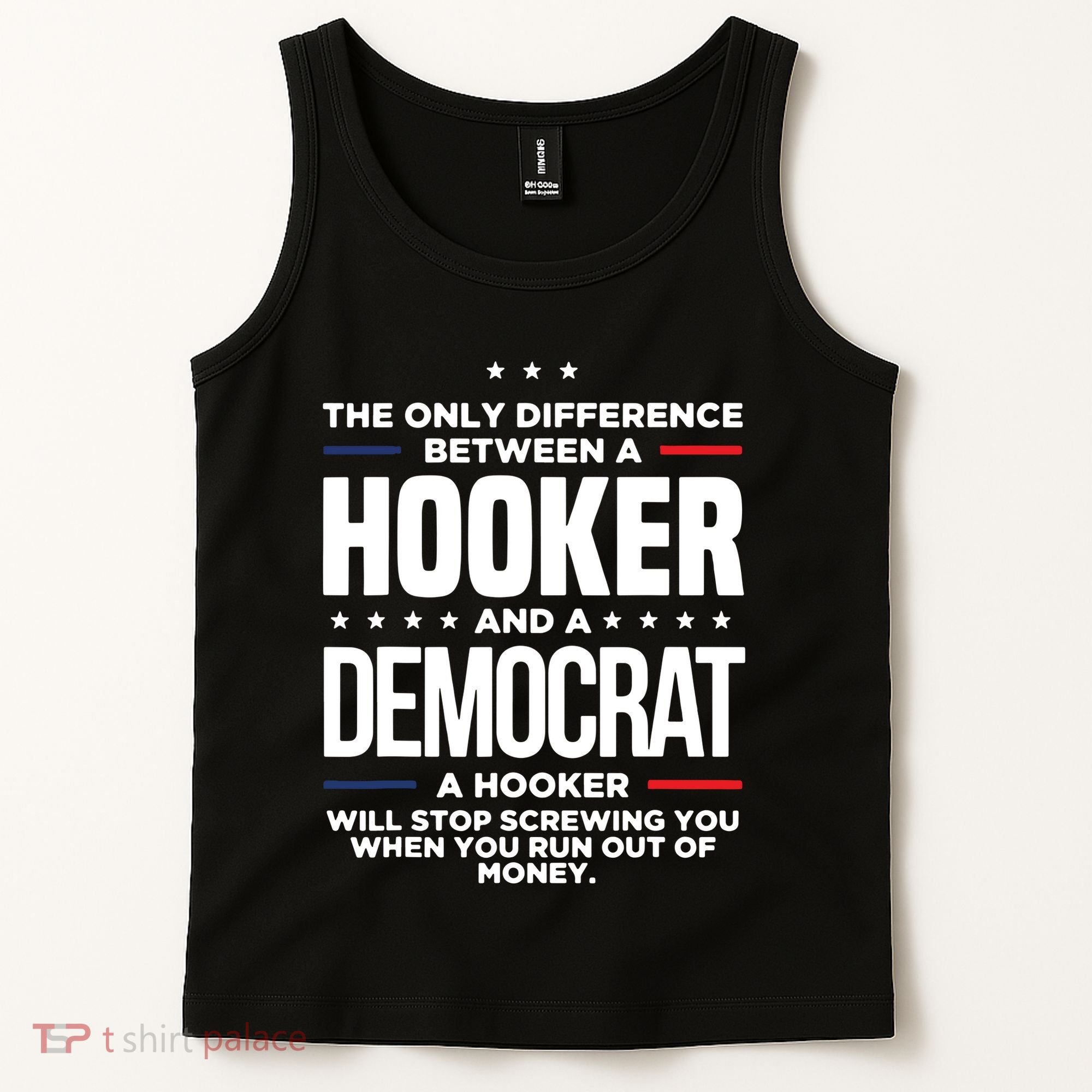 The Only Difference Between A Hooker And A Democrat Tank Top