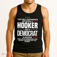 The Only Difference Between A Hooker And A Democrat Tank Top thumb 3