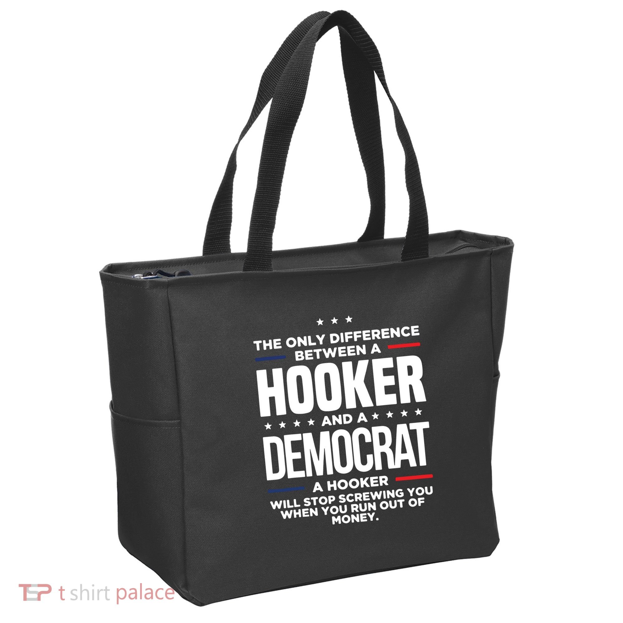 The Only Difference Between A Hooker And A Democrat Tote Bag