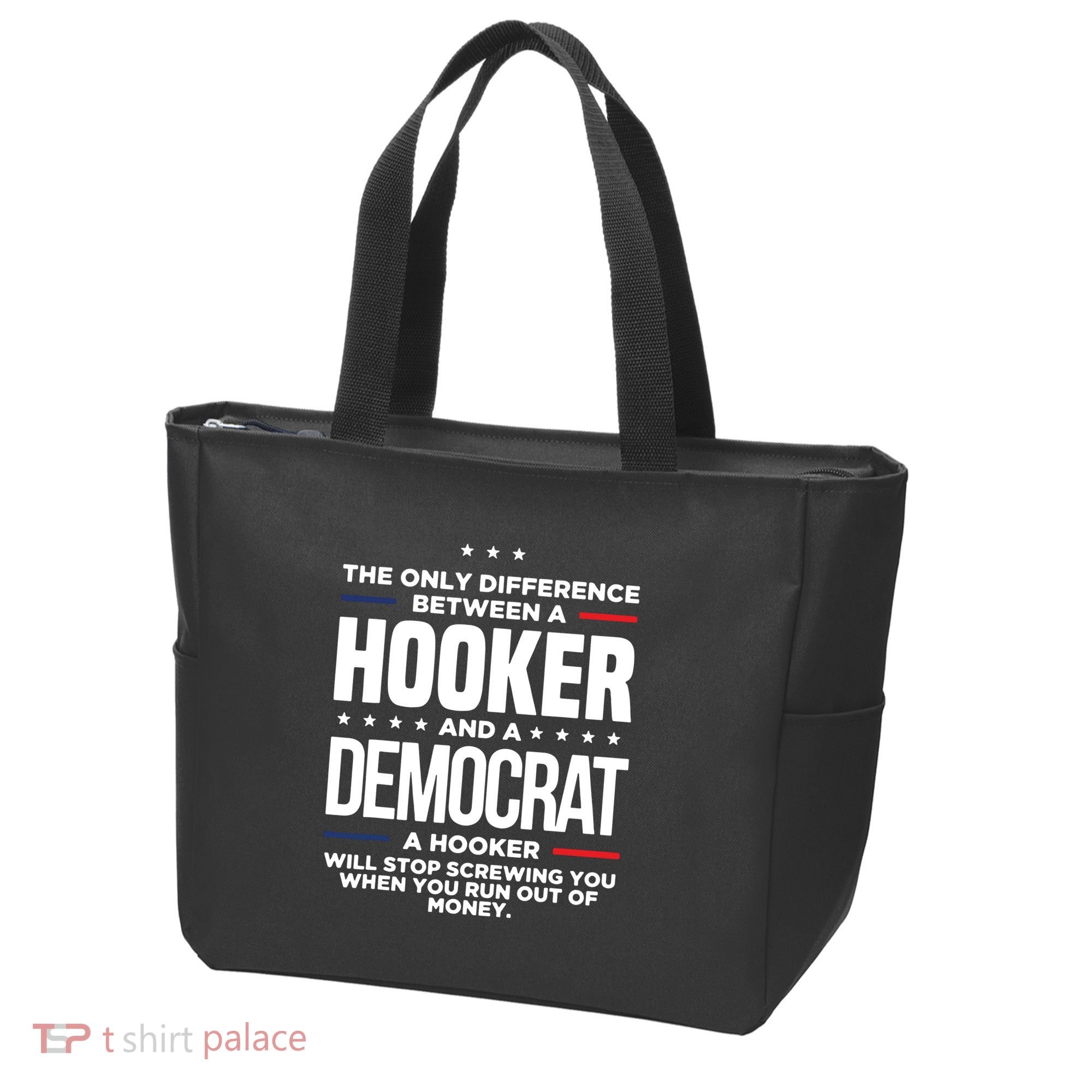 The Only Difference Between A Hooker And A Democrat Tote Bag