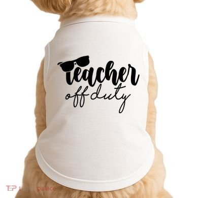 Teacher Off Duty Summer Break Doggie Tank