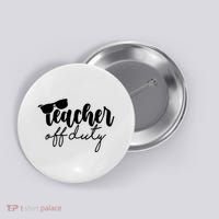 Teacher Off Duty Summer Break Button thumb 0