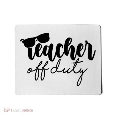 Teacher Off Duty Summer Break Mousepad