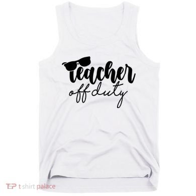 Teacher Off Duty Summer Break Tank Top