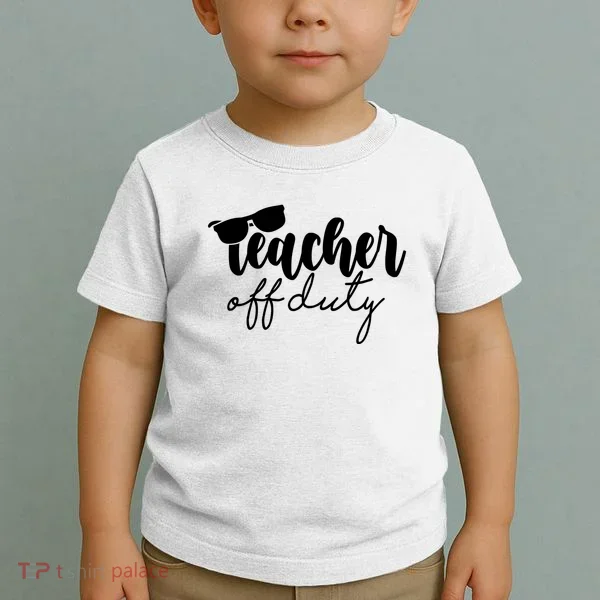 Teacher Off Duty Summer Break Toddler T-Shirt
