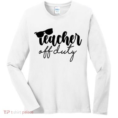 Teacher Off Duty Summer Break Women's Long Sleeve Shirt