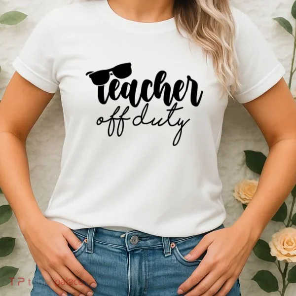 Teacher Off Duty Summer Break Women's T-Shirt