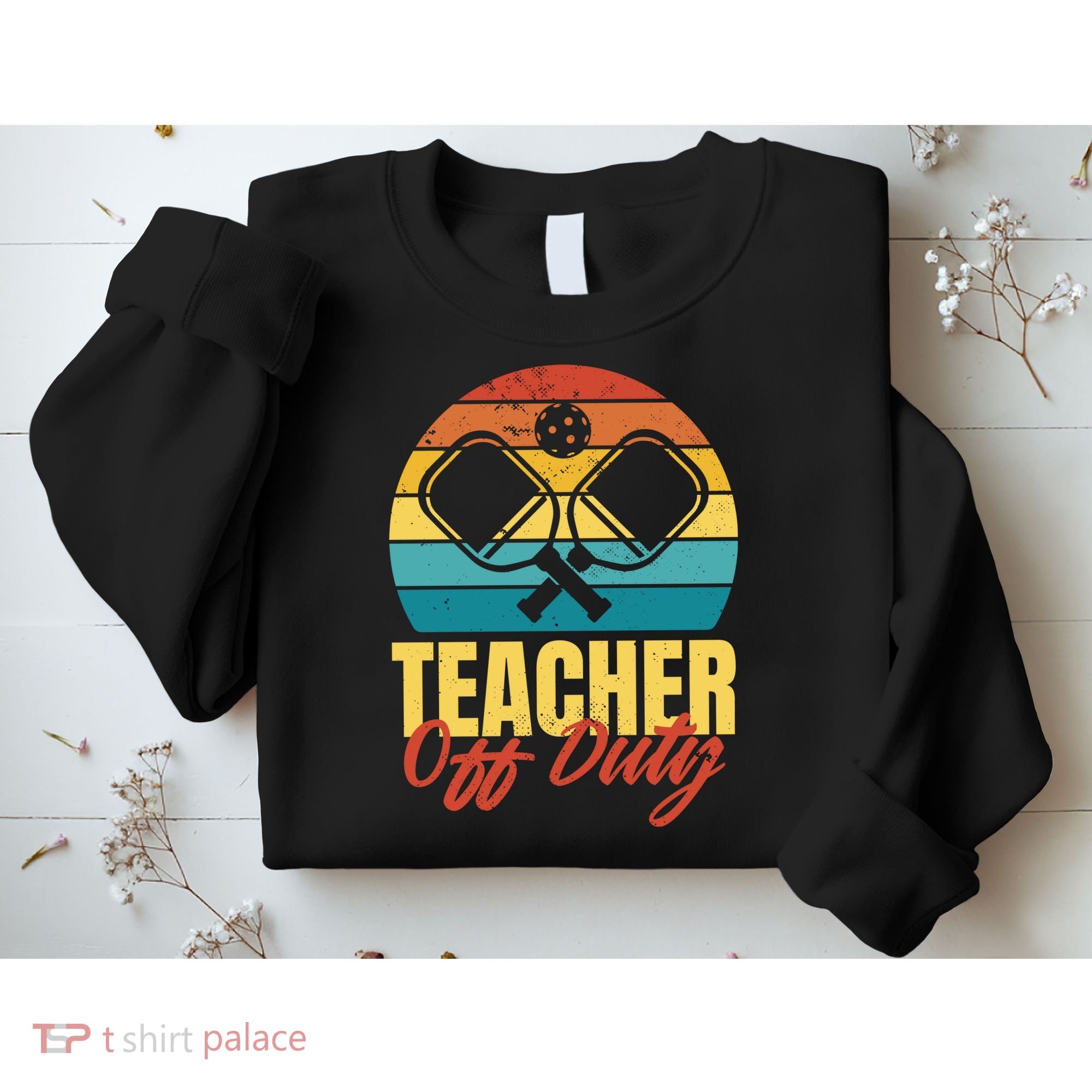 Teacher Off Duty Pickleball Sweatshirt