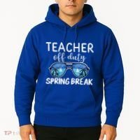 Teacher Off Duty Sunglasses Last Day Vacay Mode Spring Break Cute Gift Hoodie thumb 2
