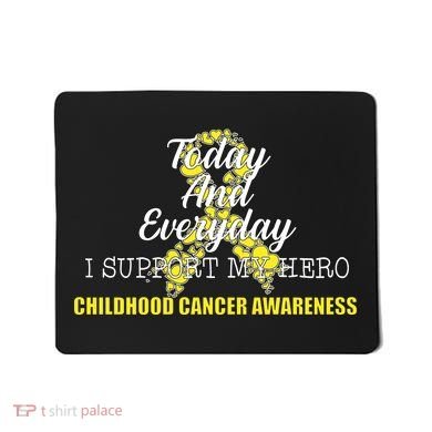Today Everyday I Support My Hero Childhood Cancer Mousepad