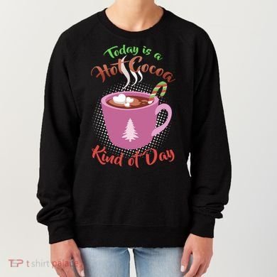 Today Is A Hot Cocoa Kind Of Day Women's Sweatshirt