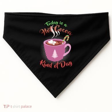 Today Is A Hot Cocoa Kind Of Day USA-Made Doggie Bandana