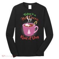 Today Is A Hot Cocoa Kind Of Day Long Sleeve Shirt thumb 0