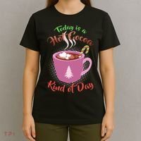 Today Is A Hot Cocoa Kind Of Day T-Shirt thumb 4