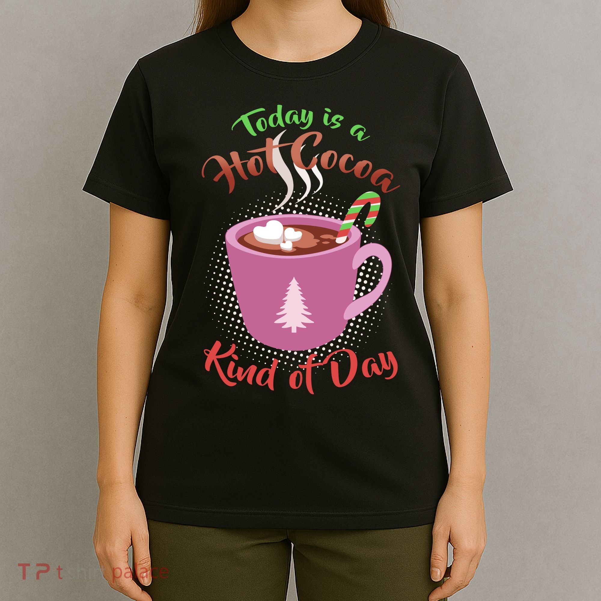 Today Is A Hot Cocoa Kind Of Day T-Shirt