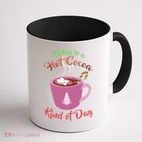 Today Is A Hot Cocoa Kind Of Day Coffee Mug thumb 1