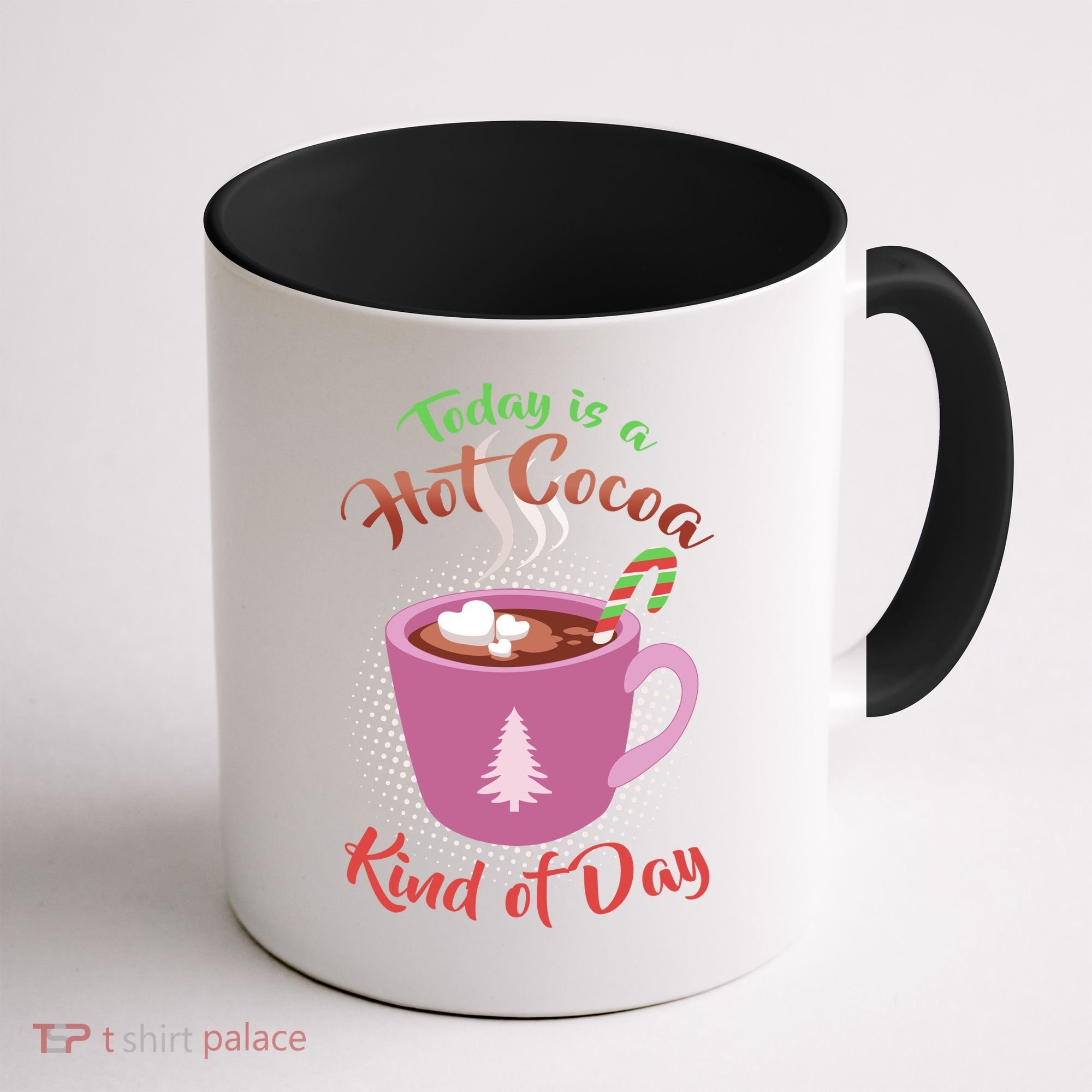 Today Is A Hot Cocoa Kind Of Day Coffee Mug