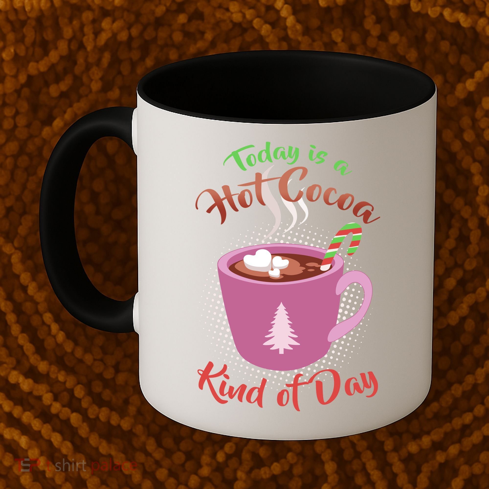 Today Is A Hot Cocoa Kind Of Day Coffee Mug