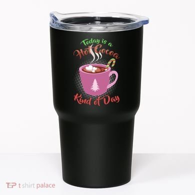 Today Is A Hot Cocoa Kind Of Day Tumbler